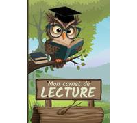 Mon carnet de lecture: pour enfant dès 6 ans, idéal pour suivre ses lectures et l'aider à progresser.