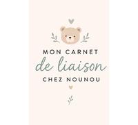 Mon carnet de liaison chez nounou - Vert d'eau: Cahier de transmission assistante maternelle pour suivre bébé au quotidien : les repas, les siestes, les changes, la santé et les petits moments du jour