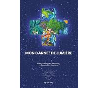 MON CARNET DE LUMIÈRE: A Bilingual French-English Journey of Prayers, Mantras & Reflections