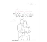 Mon carnet de maternité: Le journal de bord pour suivre ma grossesse aux 1ers mois de bébé | Conseils, notes, listes et souvenirs