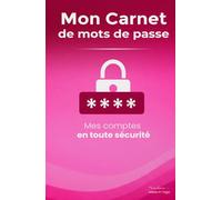 Mon carnet de mot de passe - Rose: Mes mots de passe en toute sécurité