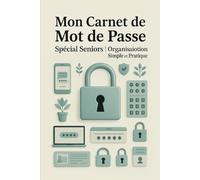 Mon Carnet de Mot de Passe Spécial Seniors: Organisation Simple et Pratique