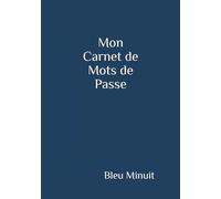 Mon Carnet de Mots de Passe - Grand Format Lisible pour Seniors Organiseur sécurisé, 100 pages, tri alphabétique, couverture discrète