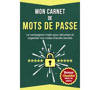 Mon Carnet de Mots de Passe: Répertoire alphabétique FR, indispensable pour créer des Mots de Passe Forts | Cahier pour Sécuriser et Organiser vos Identifiants et Codes d’accès aux Sites internet