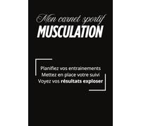 Mon carnet de Musculation: Tracker performance, planificateur sport personnel | Carnet de suivi d'activité à remplir | Journal de sport pour noter sa progression | Papier qualité crème - Format 6x9