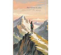Mon carnet de notes Au sommet: 100 pages lignées A5 - Carnet de marche - Natural notebook - Carnet de Voyage - Journal Intime - Vision Board - ... Personnel - Motivation - Mindset - To-do list