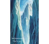 Mon carnet de notes Désert de glace: 100 pages lignées A5 - Montagne et glacier calme et reposant - pour notes personnelles