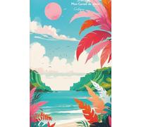 Mon carnet de notes Exotique: 100 pages lignées A5 - Carnet d’été exotique - Notebook summer vibes - Carnet de Voyage - Journal Intime - Vision Board ... Personnel - Motivation - Mindset - To-do list