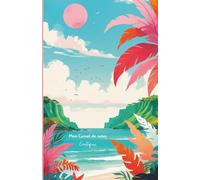 Mon carnet de notes Exotique: 100 pages lignées A5 - Carnet d’été exotique - Notebook summer vibes - Carnet de Voyage - Journal Intime - Vision Board ... Personnel - Motivation - Mindset - To-do list