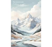 Mon carnet de notes Montagnes givrées: Carnet de notes et Vision board Montagnes enneigées - Carnet de voyage - Journal de bord d'hiver - Carnet ... botanique - Voyage nature - Journal nordic