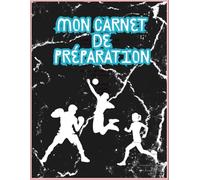 Mon carnet de préparation: Ma préparation sportive pour les championnats