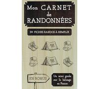 Mon carnet de randonnées - 50 fiches randos à remplir: EN BONUS : un guide sur le balisage en France - Idée cadeau pour les passionnés de marche