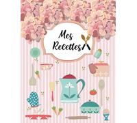 Mon carnet de recettes à remplir: Cahier de recettes a Remplir Avec 100 Recettes détaillées pour vos repas préférées. Livre de cuisine pratique et ... Recettes pour 110 pages,grand format A4-19