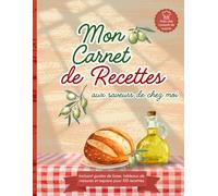 Mon carnet de recettes aux saveurs de chez moi: Carnet de recettes vierge pour écrire et organiser tes 100 plats favoris en format A4, avec de ... simples et pour des recettes plus longues.