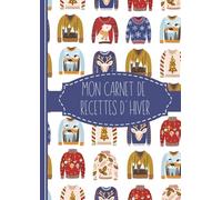 Mon Carnet de recettes d'Hiver: 90 pages de recettes d’hiver à remplir - format A4 - Livre de recettes à compléter