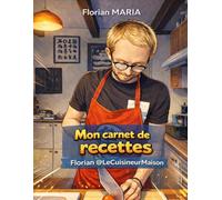 Mon carnet de recettes: Florian @lecuisineurmaison