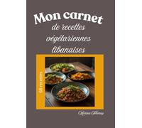 Mon carnet de recettes végétariennes libanaises