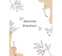 Mon Carnet de Roman - Carnet de bord pour auteurs : Fiches personnages, chapitres, intrigues & romance: Spéciale Romance
