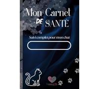 Mon Carnet de Santé: Suivi complet pour mon Chat