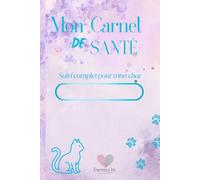 Mon carnet de santé: Suivi complet pour mon chat