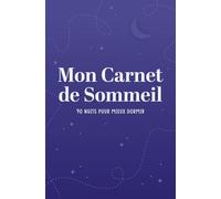 Mon Carnet de Sommeil: 90 Nuits pour Mieux Dormir
