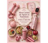 Mon Carnet de Sport et Nutrition - FITNESS ET BIEN-ÊTRE: Suivi de régime et remise en forme - 26 semaines pour votre transformation corporelle, organisation alimentaire et perte de poids
