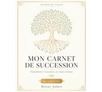 Mon Carnet de Succession: Transmettre l'essentiel, en toute sérénité