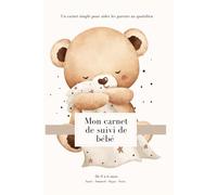 Mon carnet de suivi de bébé: De 0 à 6 mois