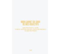 Mon carnet de suivi de mes objectifs - 3 mois pour passer à l'action: Planifier, suivre mes habitudes, écouter mes émotions et célébrer mes progrès