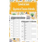 Mon Carnet de Suivi Glycémique et Tension Artérielle: Carnet de Glycémie-Journal de Surveillance pour les petits et les vieux,hommes et femmes ... - A remplir sur 52 semaines (1 an)-Format A5