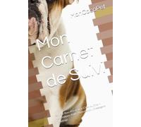 Mon Carnet de Suivi: Santé & Bien-être de mon Chien ou Chat - Vaccinations, Poids, Alimentation, Dressage et Toilettage