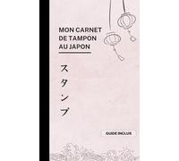 Mon carnet de tampons au Japon: Eki Stamps, souvenirs de voyage et rituels japonais