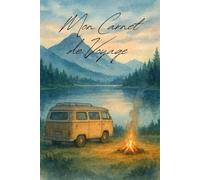 Mon Carnet de Voyage: A personnaliser & à remplir | 100+ pages | Bullet Journal pour Hommes, femmes et ados | Travel Journal