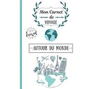 Mon Carnet de Voyage: Journal de Bord à remplir pour préparer son séjour et immortaliser ses souvenirs de vacances