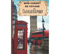 Mon carnet de voyage Londres: carnet de voyage à remplir avec enfants, planificateur et journal de voyage / road trip Londres et environs angleterre ... voyageur Grand format 7x10 couverture mat
