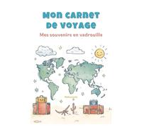 Mon carnet de voyage: Mes souvenirs en vadrouille