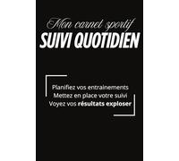 Mon carnet d'entrainement sportif - Progressez au quotidien: Tracker performance, planificateur sport personnel | Carnet de suivi d'activité à remplir ... | Papier qualité crème - Format 6x9