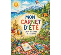 Mon carnet d'été: Jeux, activités et souvenirs