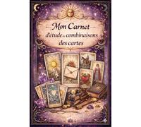 Mon carnet d'études de combinaisons des cartes: Journal personnel d’Interprétation des combinaisons pour Tarot, Lenormand et Oracles,