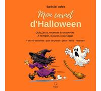 Mon carnet d'Halloween: Livre de jeux et d'activités à remplir pour ados : quiz, défis, recettes et pages souvenirs pour une soirée d'Halloween réussie (dès 11 ans)