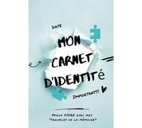 Mon carnet d'identité: Retrouver qui je suis à tout moment