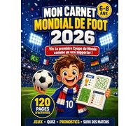 Mon Carnet Mondial de Foot 2026 - Vis le grand tournoi comme un vrai supporter ! Livre interactif pour enfants 6-8 ans : jeux, pronostics et suivi des matchs