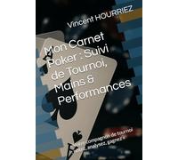 Mon Carnet Poker : Suivi de Tournoi, Mains & Performances: « Votre compagnon de tournoi : notez, analysez, gagnez »