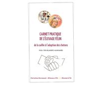 Mon carnet pratique de l'élevage félin: de la saillie à l'adoption des chatons
