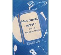 Mon carnet secret - Moi et ma peau fragile: Le Lichen Scléreux à l'adolescence