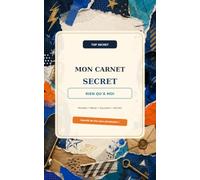 Mon carnet secret: Mon journal intime pour écrire mes pensées, mes rêves et tous mes secrets