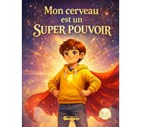 Mon cerveau est un super-pouvoir - Histoires adaptées aux enfants dyslexiques.