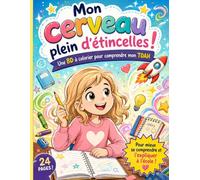 Mon cerveau plein d’étincelles !: Une BD à colorier pour comprendre mon TDAH