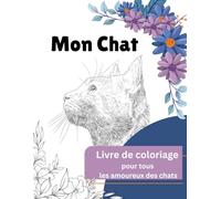 Mon Chat: 70 illustrations variées à colorier pour tous les amoureux des chats