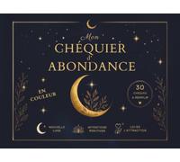 Mon Chéquier d'Abondance: Carnet de chèques d'abondance et gratitude en couleur à remplir | Bons à compléter à chaque nouvelle lune | Outil pour ... l’attraction | Cadeau de Noël ou Anniversaire